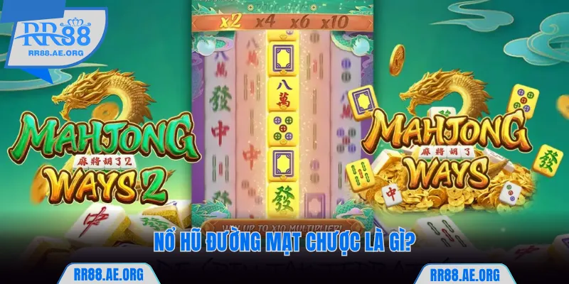 Đường Mạt Chược Là Gì? Luật Và Tip Săn Jackpot Tại RR88 5 Nổ hũ Đường Mạt Chược RR88 là gì?